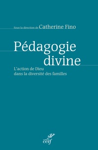 Catherine Fino - Pédagogie divine - Laction de dieu dans la diversité des familles.