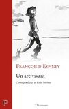 François d' Espiney - Un arc vivant - Correspondance et écrits intimes.