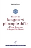 Mathieu Terrier et Mathieu Terrier - Histoire de la sagesse et philosophie Shi'ite - L'« Aimé des coeurs » de Qutb al-Din Askevari.