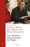 Isabelle Morel et Joël Molinario - Les catéchètes dans la mission de l'Eglise.