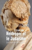 Pascal David et  DAVID PASCAL - Essai sur Heidegger et le Judaïsme - Le nom et le nombre.