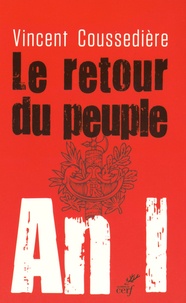 Vincent Coussedière - Le retour du peuple - An I, le véritable défi de la république.
