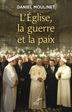 Daniel Moulinet - L'Eglise, la guerre et la paix.