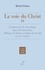 Michel Fédou et Michel Fedou - La voie du Christ, III - Évolutions de la christologie dans l'Occident latin d'Hilaire de Poitiers à Isidore de Séville.