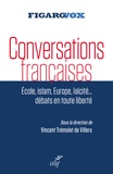Vincent Tremolet de Villers - Conversations françaises - Ecole, islam, Europe, laïcité... Débats en toute liberté.