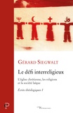 Gérard Siegwalt - Le défi interreligieux.