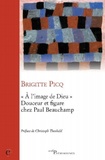 Brigitte Picq - "A l'image de Dieu" - Douceur et figure chez Paul Beauchamp.