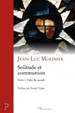 Jean-Luc Molinier - Solitude et communion IVe-VIe siècle - Tome 1, Fuite du monde.
