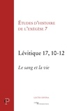 Gilbert Dahan et Matthieu Arnold - Etudes d'histoire de l'exégèse 7 - Lévitique 17, 10-12.