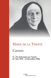  Marie de la Trinité - Carnets - Tome 5, "En holocauste sur l'autel" (1e juin 1944-22 décembre 1946).