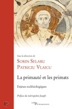 Sorin Selaru et Patriciu Vlaicu - La primauté et les primats - Enjeux ecclésiologiques.