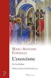 Marc-Antoine Fontelle - L'exorcisme - Un rite chrétien.
