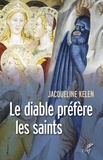 Jacqueline Kelen - Le diable préfère les saints.
