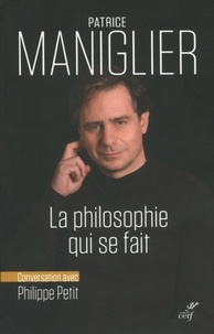  MANIGLIER P. - LA PHILOSOPHIE QUI SE FAIT.