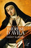  Sainte Thérèse d'Avila - Goûter la parole - Thérèse d'Avila commente les Ecritures.