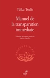 Tülku Tsullo - Manuel de la transparution immédiate.