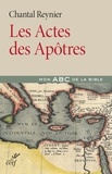 Chantal Reynier et  REYNIER CHANTAL - Les Actes des Apôtres.