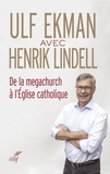 Ulf Ekman et  LINDELL HENRIK - De la megachurch à l'Église catholique.