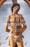 Patrice Guillamaud et  GUILLAMAUD PATRICE - L'art et la renonciation - Essai d'ousiologie esthétique.