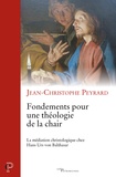 Jean-Christophe Peyrard - Fondements pour une théologie de la chair - La méditation christologique chez Hans Urs von Balthasar.