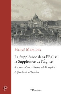 Hervé Mercury - La Suppléance dans l'Église, la Suppléance de l'Église.