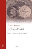 David König - Le fini et l'infini - L'odyssée de l'absolu chez Jacob Böhme.