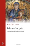 Eric Palazzo - Peindre c'est prier - Anthropologie de la prière chrétienne.