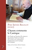 Irénée Rigolot - Cîteaux commente le Cantique - Des traités sur l'homme (De anima) et des premiers traités sur l'amour (De caritate) aux commentaires fondamentaux sur Le Cantique des Cantiques.
