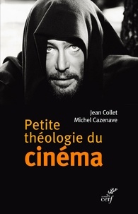 Jean Cazenave et  CAZENAVE JEAN - Petite théologie du cinéma.