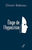 Olivier Babeau - Eloge de l'hypocrisie.
