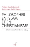 Philippe Capelle-Dumont et Souleymane Bachir Diagne - Philosopher en islam et en christianisme.