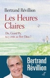  REVILLION BERTRAND - LES HEURES CLAIRES.