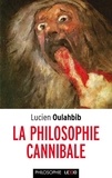 Lucien Oulahbib - La philosophie cannibale.