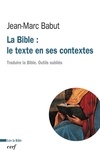 Jean-Marc Babut et  BABUT JEAN-MARC - La Bible : le texte en ses contextes - Traduire la Bible. Outils oubliés.