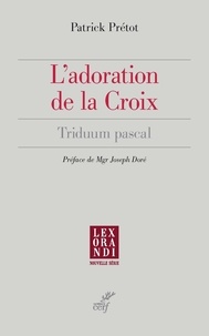 Patrick Prétot et  PRETOT PATRICK - L'adoration de la Croix - Triduum pascal.