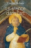 DEBIAIS VINCENT - LE SILENCE DANS L'ART.