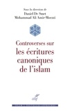 Daniel De Smet et  DE SMET DANIEL - Controverses sur les écritures canoniques de l'islam.
