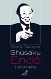 Pierre Dunoyer et  DUNOYER PIERRE - Shusaku Endô (1923-1996) - Un nouveau Graham Greene au Japon.