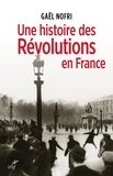 Gaël Nofri et  NOFRI GAEL - Une histoire des Révolutions en France.