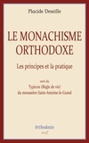 Placide Deseille et  DESEILLE PLACIDE - Le monachisme orthodoxe - Les principes et la pratique.