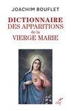  BOUFLET JOACHIM - LES APPARITIONS DE LA VIERGE MARIE - ENTRE MERVEILLES ET HISTOIRE.