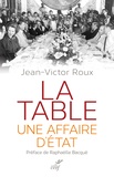 Jean-Victor Roux - La table, une affaire d'Etat.