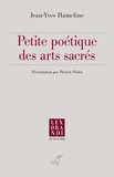 Jean-Yves Hameline et  HAMELINE JEAN-YVES - Petite poétique des arts sacrés.