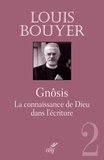 Louis Bouyer - Gnôsis - La connaissance de Dieu dans l'Ecriture.