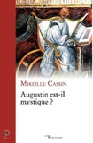 Mireille Cassin - Augustin est-il mystique ?.