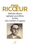 Paul Ricoeur - Méthode réflexive appliquée au problème de Dieu chez Lachelier et Lagneau.