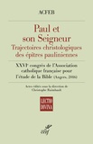 Christophe Raimbault - Paul et son Seigneur : trajectoires christologiques des épîtres pauliniennes - XXVIe congrès de lAssociation catholique française pour létude de la Bible (Angers, 2016).