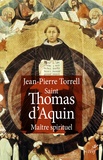 Jean-Pierre Torrell - Saint Thomas d'Aquin, maître spirituel - Initiation 2.