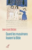Jean-Louis Déclais - Quand les musulmans lisaient la Bible.