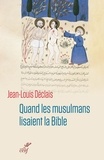 Jean-Louis Déclais et  DECLAIS JEAN-LOUIS - Quand les musulmans lisaient la Bible.